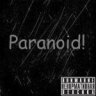 Paranoid!